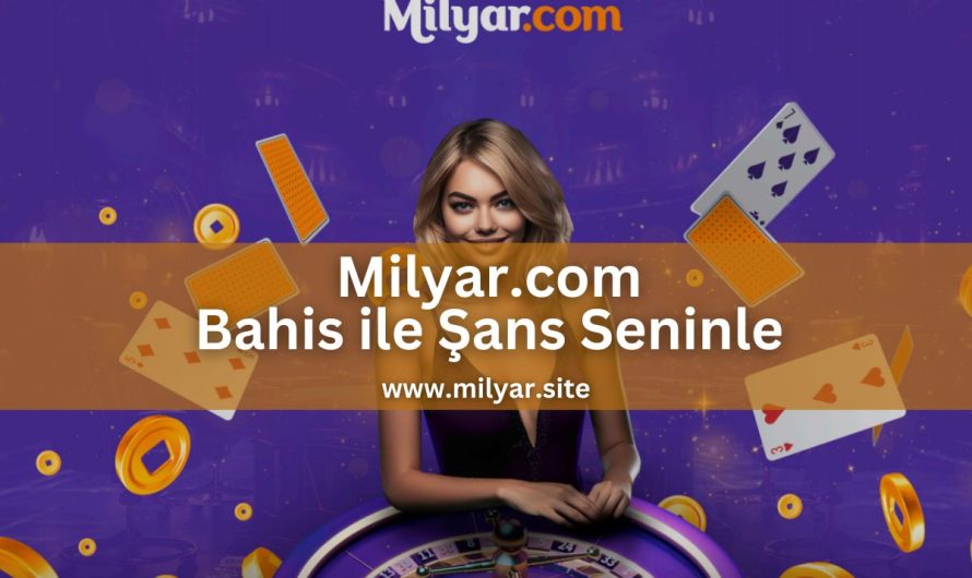 Milyar.com Bahis ile Şans Seninle