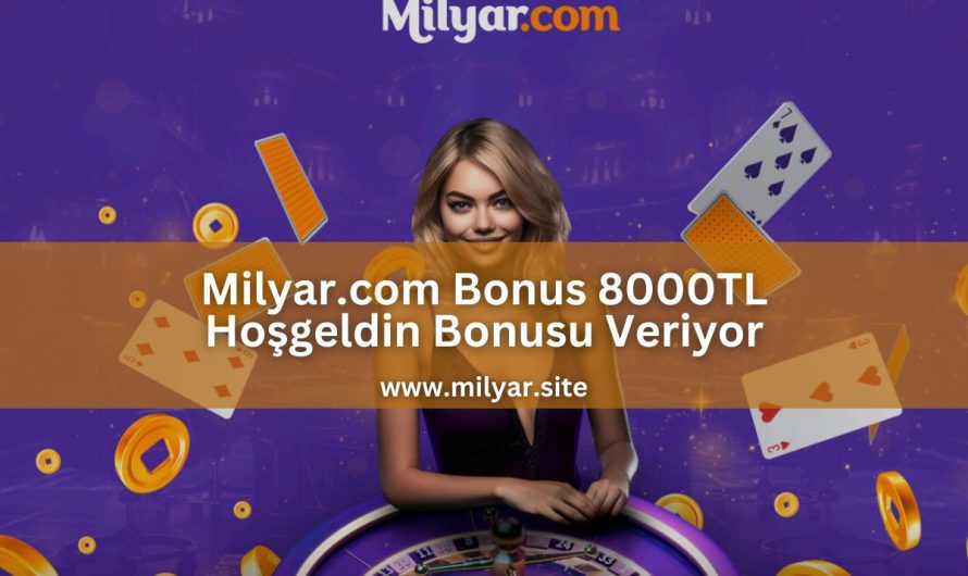 Milyar.com Bonus 8000TL Hoşgeldin Bonusu Veriyor